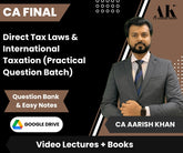 CA Final Direct Tax Laws & International Taxation (Practical Question Batch) Video Lectures by CA Aarish Khan (Google Drive + Question Bank & Easy Notes)